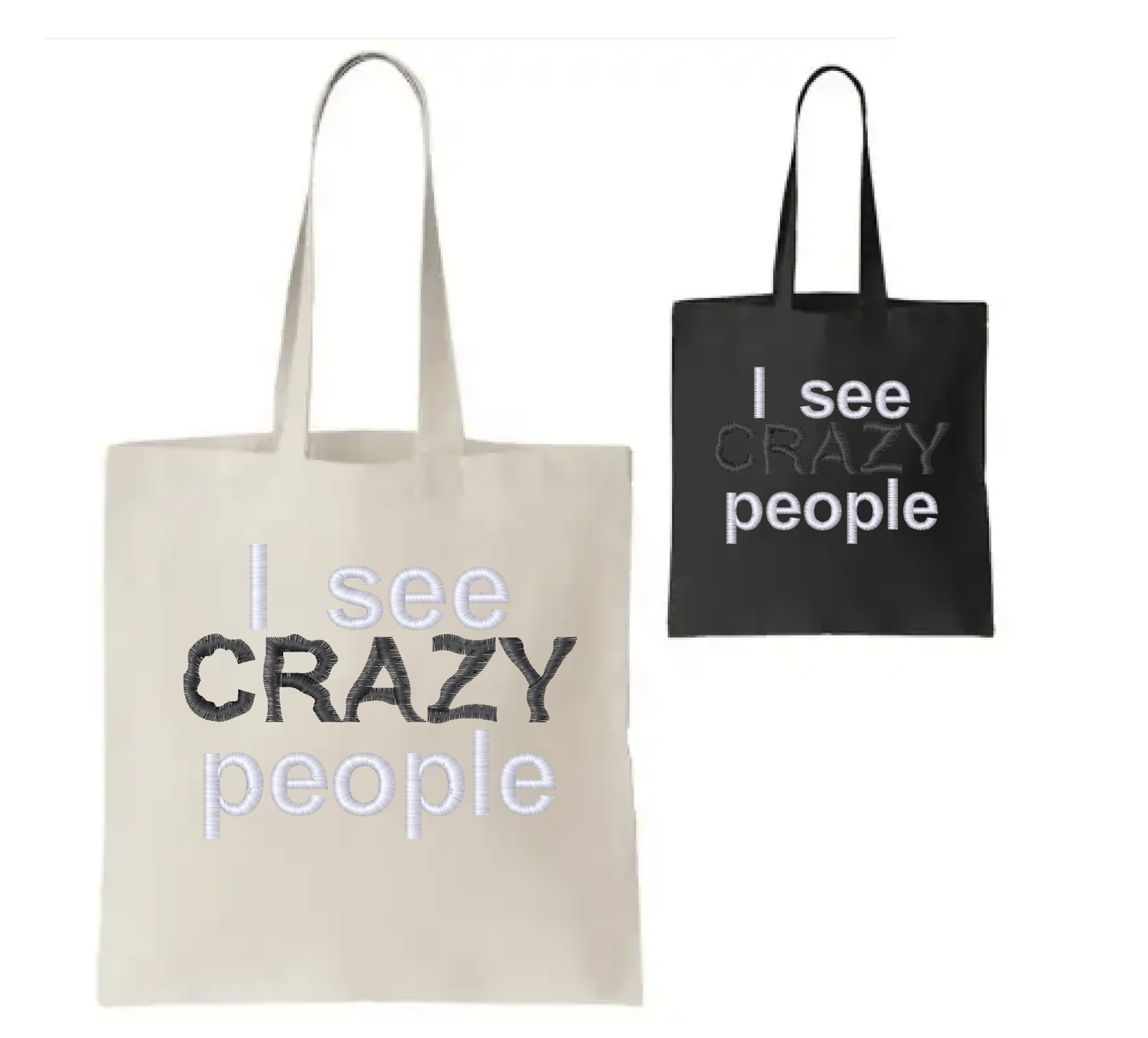 "I See Crazy People" Bag (Customizable)