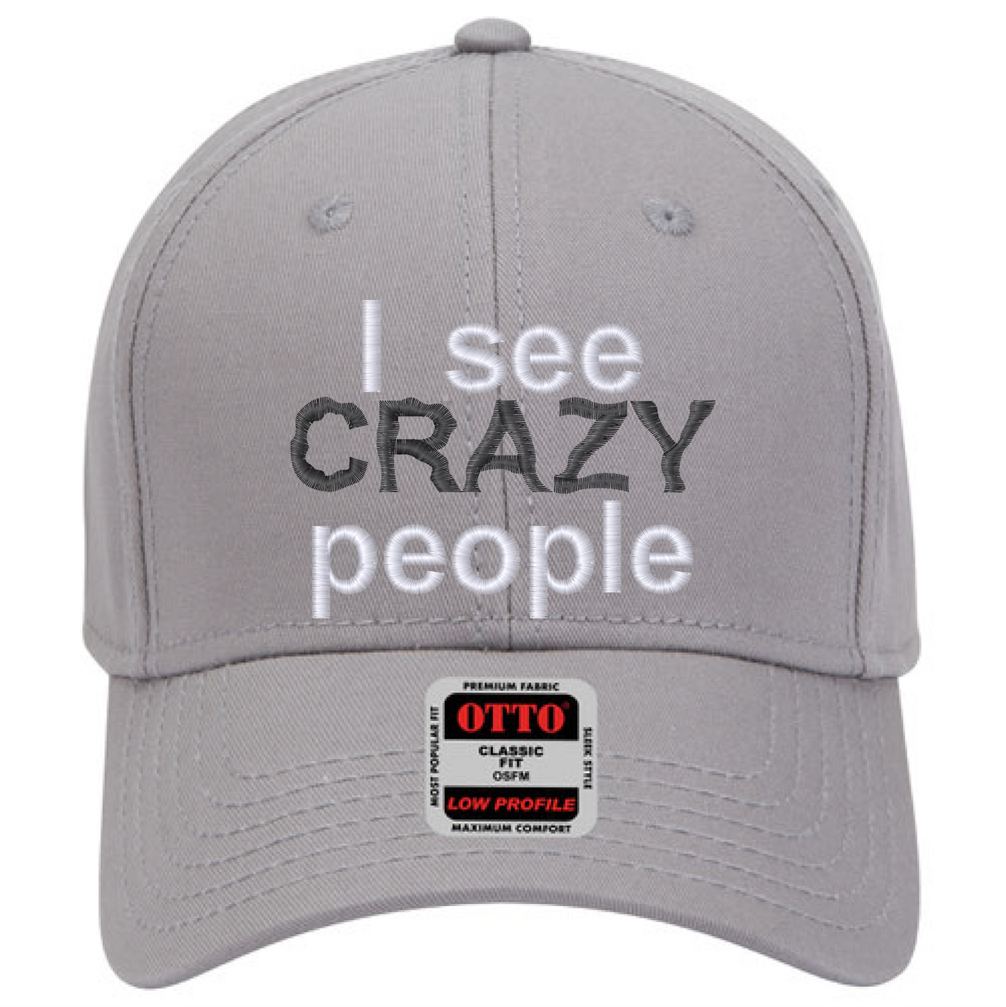 "I See Crazy People" Hat (Customizable)